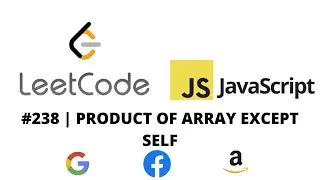 LEETCODE 238 (JAVASCRIPT) | PRODUCT OF ARRAY EXCEPT SELF