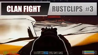 Rustclips#3 🔫 (Clanfight)