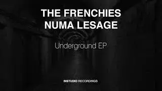 The Frenchies & Numa Lesage   Underground Dance Original mix