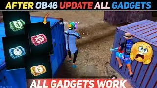 AFTER OB46 UPDATE 😍 ALL GADGETS WORK REVIEW !! NEW - NEW 🥵 😮 GADGETS WORK KYA HAI