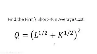 Find the Firm's Short-Run Average Cost