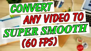 Convert  Videos to Super Smooth (60 Frames Per Second) || Gimbal like Videos || Samples Included