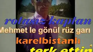 karaelbistanlı terk ettin