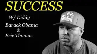 SUCCESS IN UNCOMFORTABLE |ERIC THOMAS Motivational speech for success in life ft Diddy ,Barack Obama