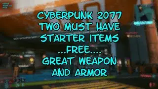 Cyberpunk 2077 Must Have Starter Items  FREE Weapon, Armor and Bionic Lungs