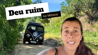 PEGAMOS A ESTRADA DE TERRA E A KOMBI NÃO AGUENTOU Ep. México