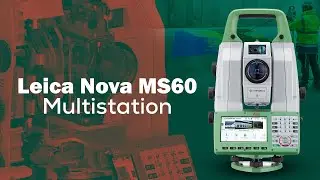 Leica Nova MS60 Multistation