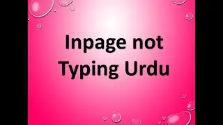 Inpage not typing urdu by taleem hi taleem
