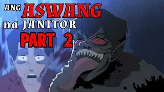 [PART 2] ANG ASWANG NA JANITOR| Aswang Animated Story | Kwentong Aswang|