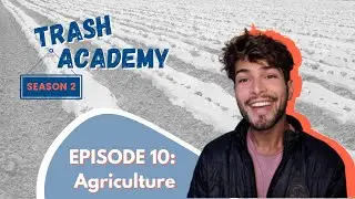 Agriculture & Plasticulture | Trash Academy: Sectors of Plastic Pollution