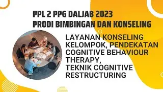 PPL 2 PPG DALJAB 2023 Layanan konseling kelompok, pendekatan cognitive behaviour therapy
