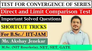 Test for the Convergence of Series | Direct Comparison Test | Limit Comparison Test | Real Analysis