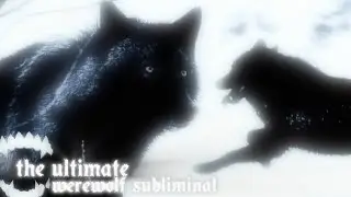 "MOON'S BLESSING"the ultimate transcendent werewolf subliminal(LAYERED+4k affs)