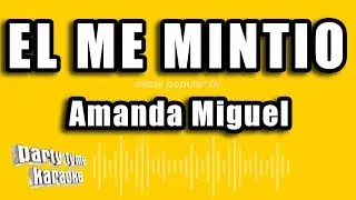 Amanda Miguel - El Me Mintio (Versión Karaoke)