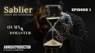 SABLIER - L'heure des retrouvailles (épisode 1)