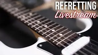Refretting a Telecaster and an Ibanez - Livestream
