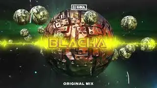 DJ KAKA - Blacha (Original Mix)