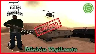 TRUCO | GTA San Andreas | Misión Vigilante [MUY FACIL 😘]