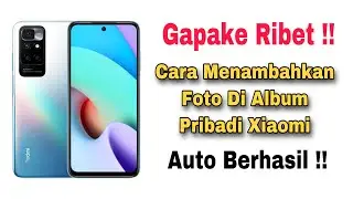 Cara Menambahkan Foto Di Album Pribadi Xiaomi