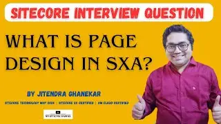 63 - Sitecore Interview Topic : What is page design in Sitecore SXA? #sitecore #sxa