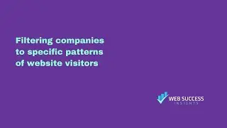 Filtering companies to specific patterns of website visitors