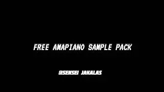 [FREE] AMAPIANO SAMPLE PACK 2026 || FIRST TOUCH