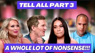 90 Day Fiancé Before the 90 Days Tell All Part 3