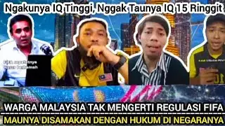 Warga Malaysia Tak Mengerti Regulasi FIFA. Ngakunya IQ Tinggi, Nggak Taunya IQ 15 Ringgit. 