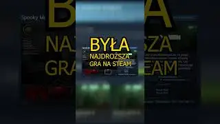 NAJDROŻSZA GRA NA STEAM? 