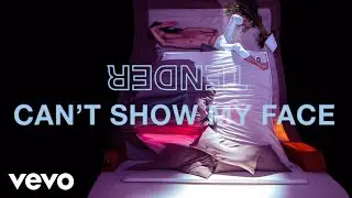 TENDER - Can't Show My Face