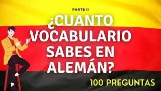 ¿Cuanto vocabulario sabes en ALEMÁN? Quiz 100 preguntas / RETO 21 días