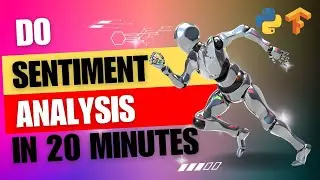 Sentiment Analysis in 20 Minutes | Sentiment Analysis using python and Deep learning