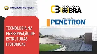 De olho na obra | Mercado Livre Arena Pacaembu - Penetron