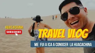 ICA - HUACACHINA, Vlog de 2 dias en Ica