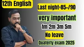 12th English-Last night=85+/90 | important 1m 2m 3m 5m-quaterly exam 2025