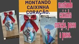 Montando caixinha coração, passo a passo.