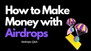 How to Make Crazy Money with Crypto Airdrops | Airdrops 101
