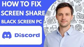 How to Fix Discord Screen Share Black Screen PC 2026 Full Guide