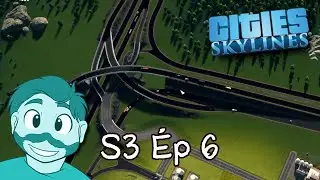 Méga Jonction! 🛣️ Cities Skylines Saison 3 Ép 6