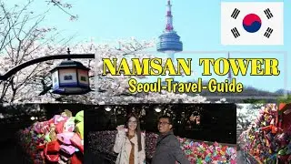 How to get  to Namsan SEOUL TOWER || Seoul Tower Ultimate Travel Guide & Tips