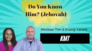 The Classroom: Do you Know him (Jehovah)