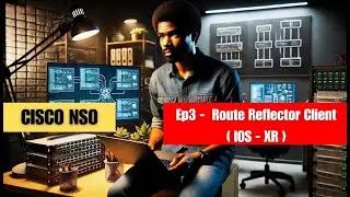 🚀 CISCO NSO Ep3: Route Reflector Client (IOS-XR)