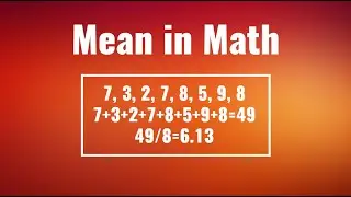 Mean in Math | Find | Average of the Data | Add all the Data | Divide the sum | Mathematics