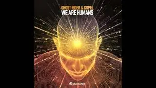 Ghost Rider & Kopel - We Are Humans - Official