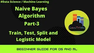 Naive Bayes Part3 | How To Use Train, Test, Split and Logistic Model