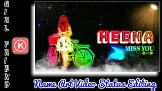New GirlFriend Name Art Video Editing With Kinemaster | Kinemaster video Status Editing | 2021 |