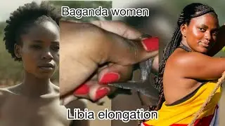Labia Elongation culture for Baganda women  🇺🇬