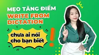 Mẹo tăng điểm Write From Dictation chưa ai nói cho bạn biết | PTE Write From Dictation Tips