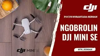 FN SERSAN - Ngobrolin DJI Mini SE w/ Mr. BJ (DJI Indonesia)