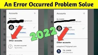 An error occurred | youtube change gmail an error occurred problem solve | youtube big problem 2022
